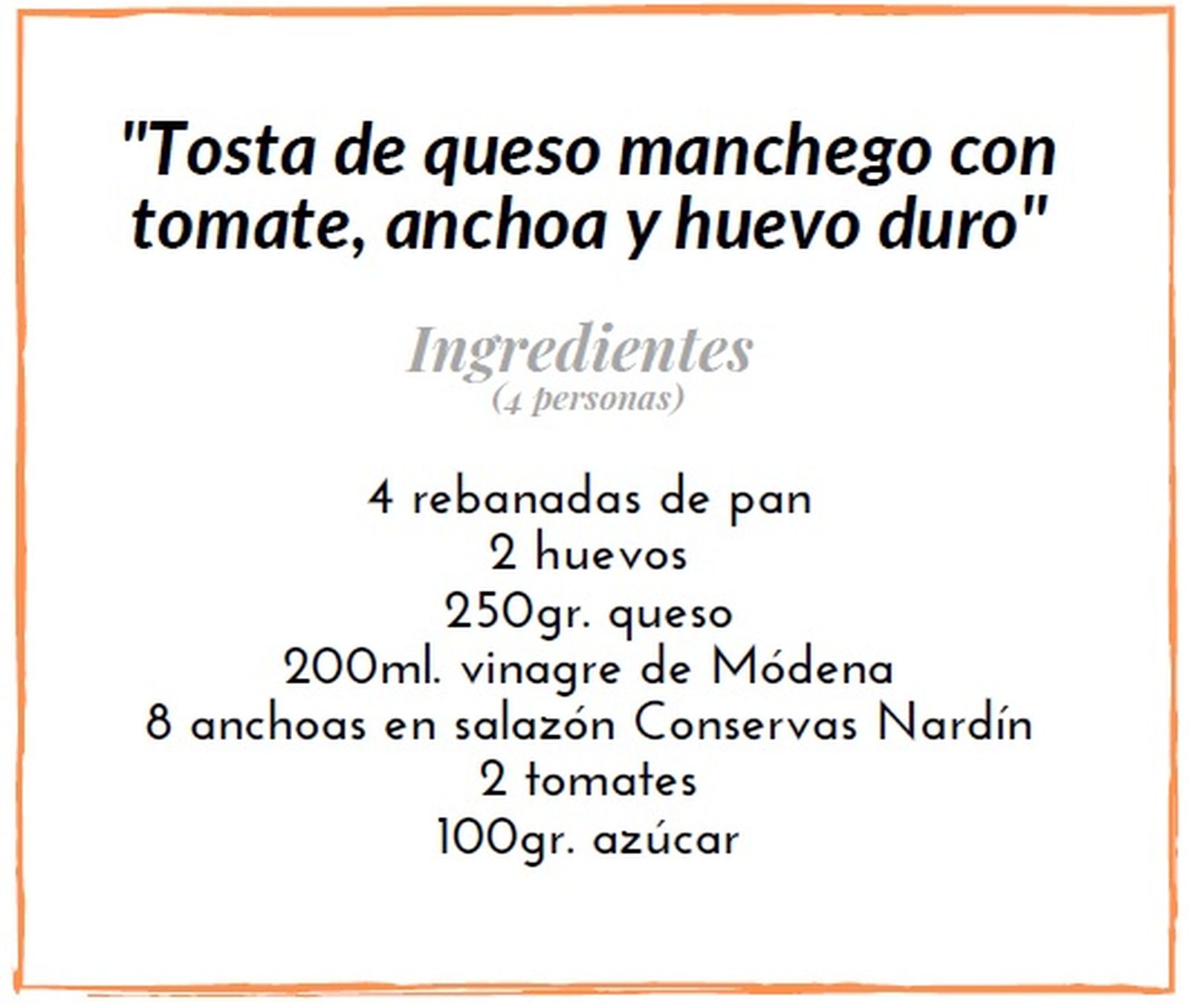 Tosta de queso manchego con tomate, anchoa y huevo duro ingredientes Tosta de queso manchego con tomate, anchoa y huevo duro ingredientes