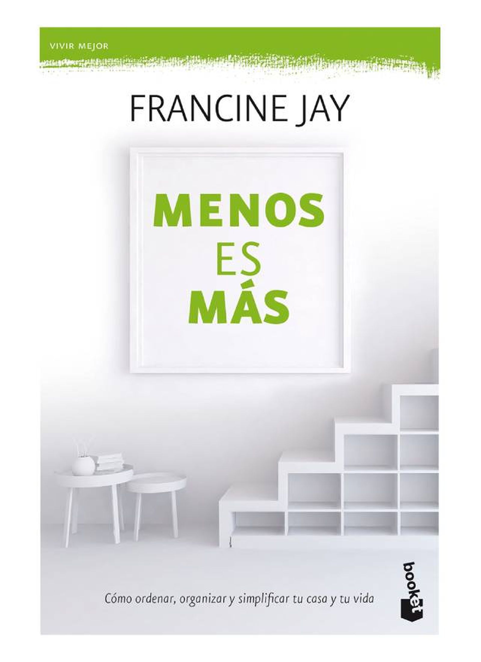 libros que te ayudaran a limpiar y ordenar tu casa facilmente menos es mas francine jay libros que te ayudaran a limpiar y ordenar tu casa facilmente menos es mas francine jay