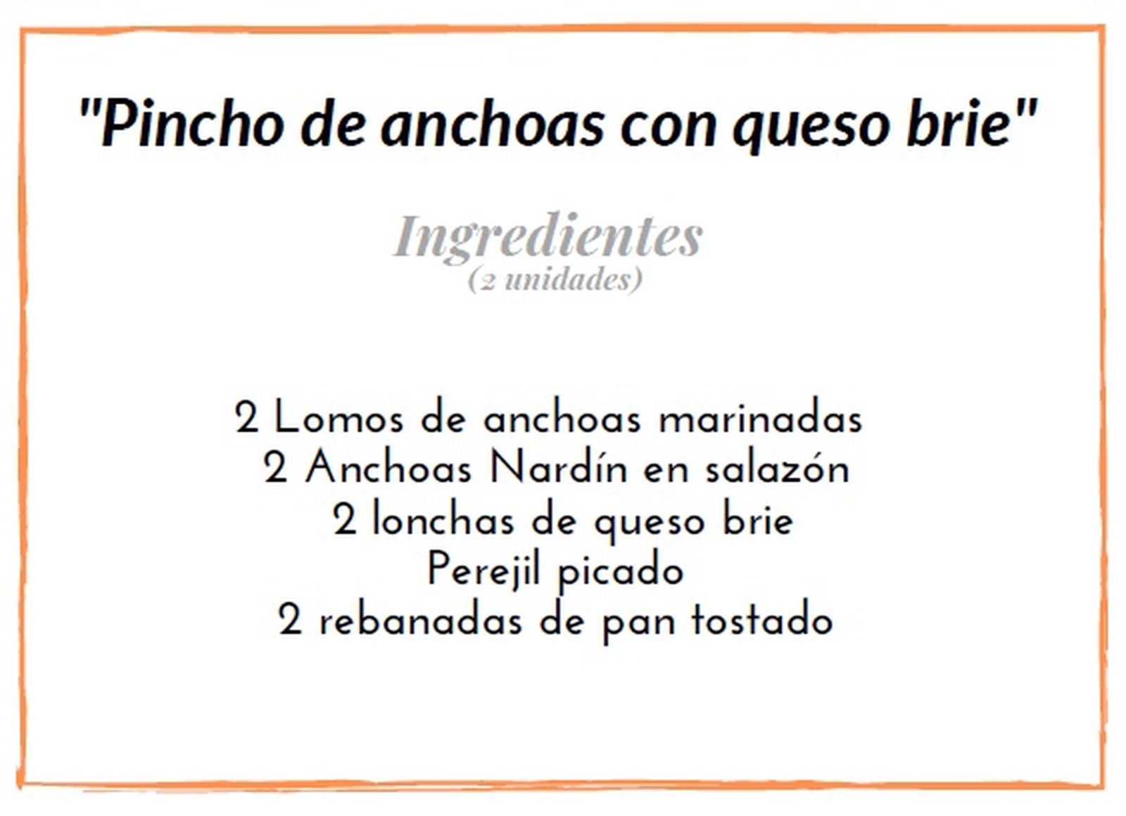 Pincho de anchoas con queso brie ingredientes Pincho de anchoas con queso brie ingredientes