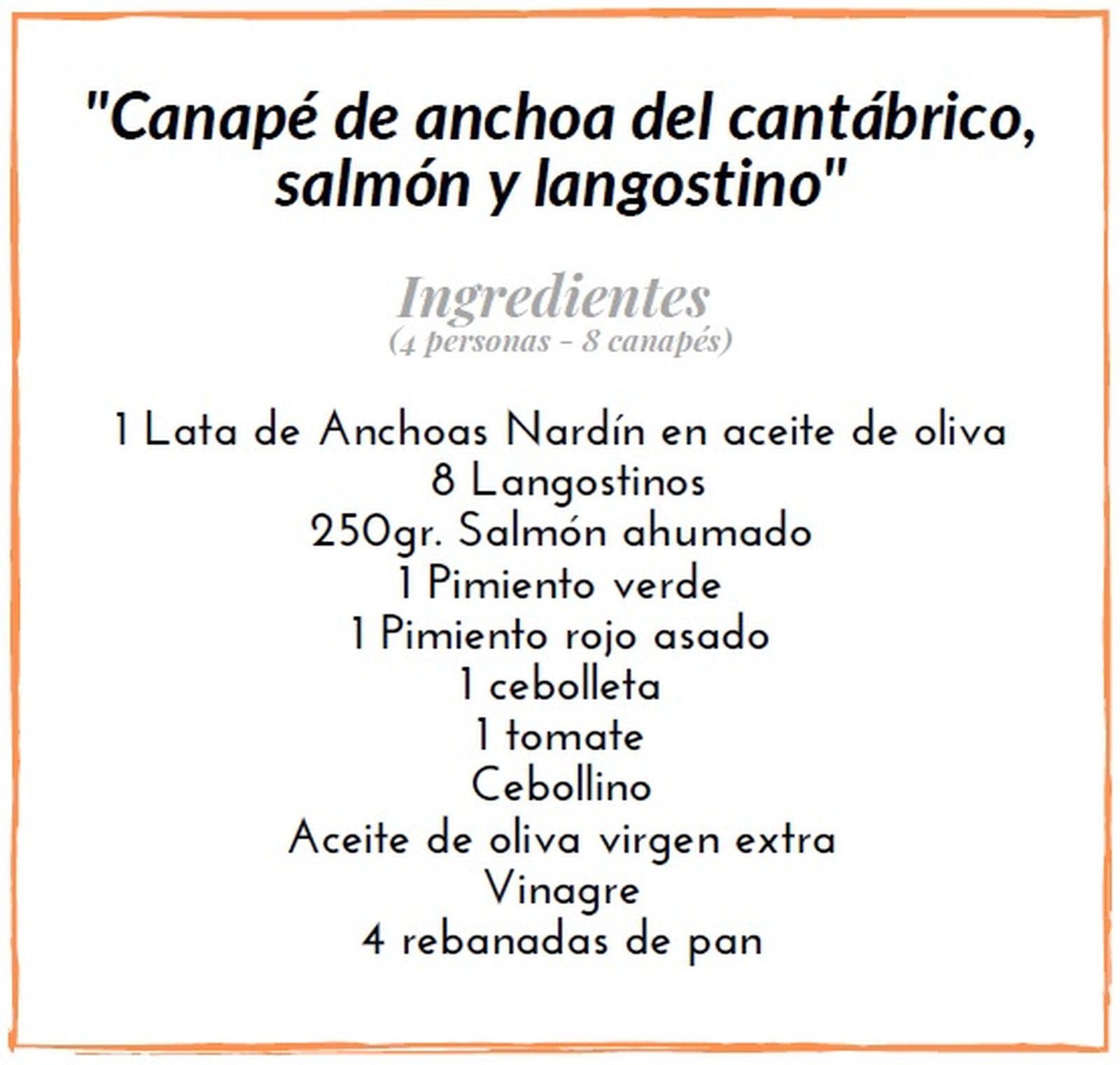 Canapé de anchoa del cantábrico, salmón y langostino ingredientes Canapé de anchoa del cantábrico, salmón y langostino ingredientes